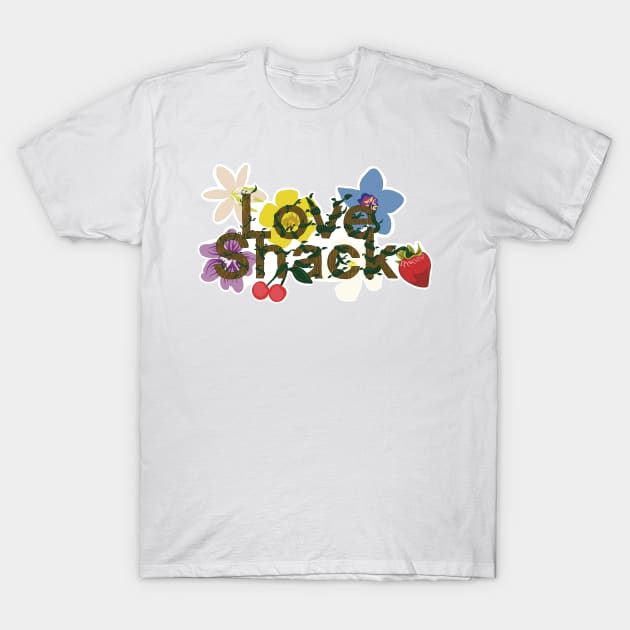 Love shack nature lovers T-Shirt by JP